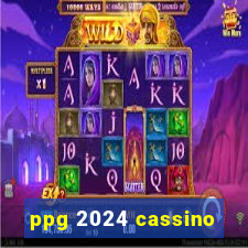 ppg 2024 cassino